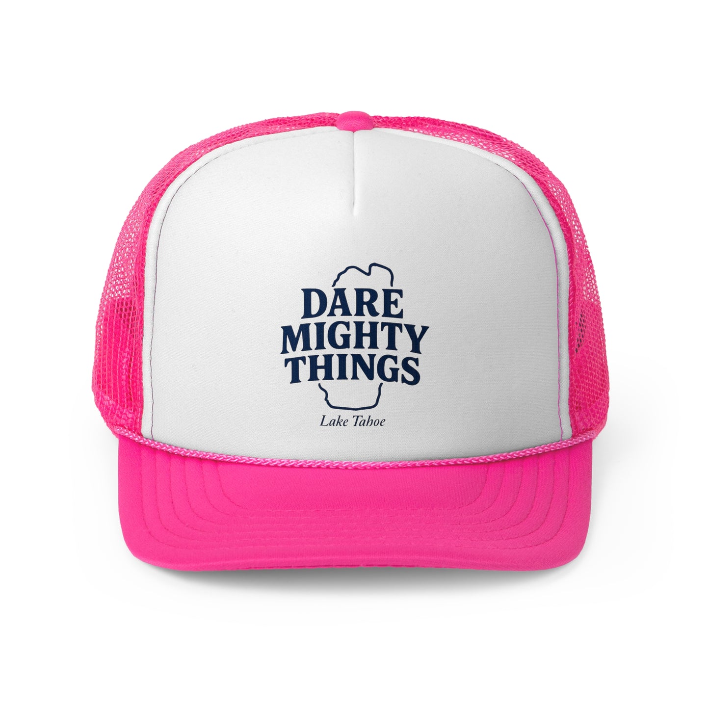 Lake Tahoe! Dare Mighty Things Trucker Cap