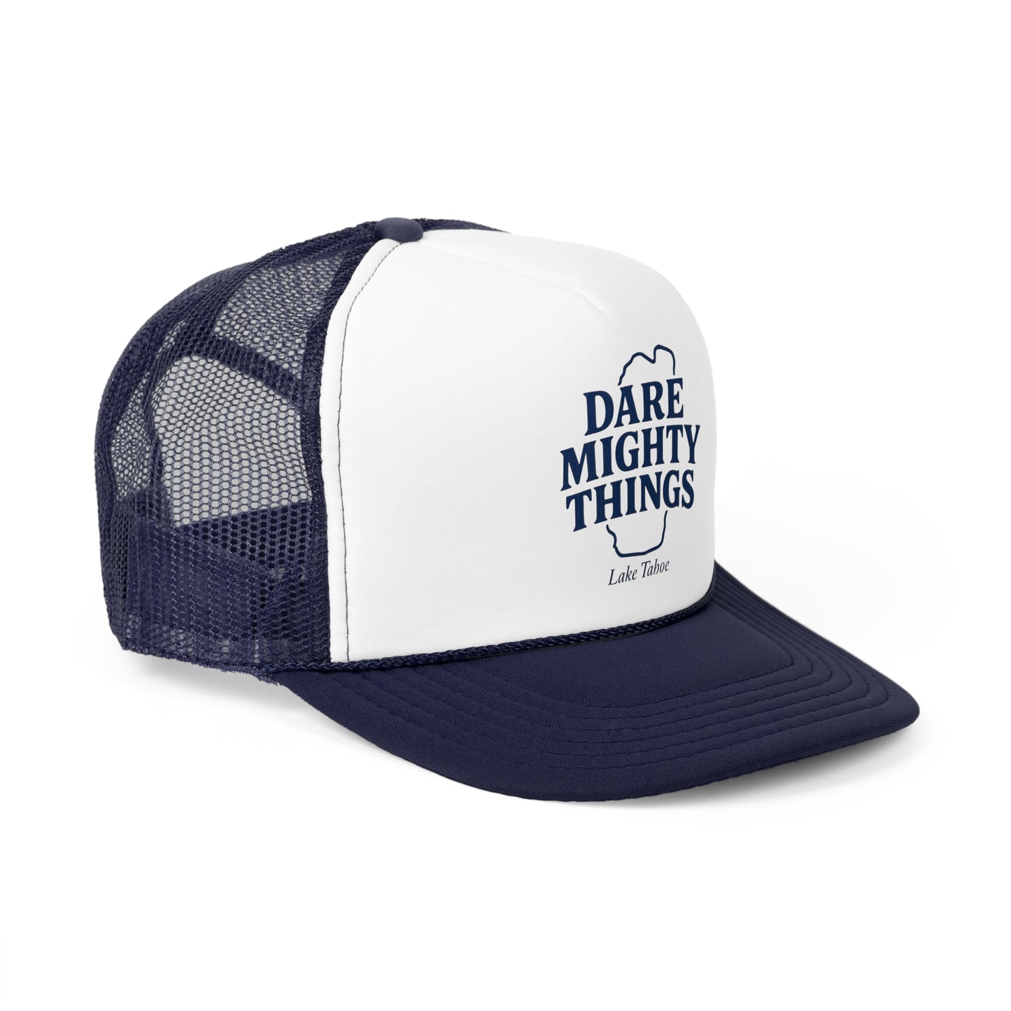 Lake Tahoe! Dare Mighty Things Trucker Cap